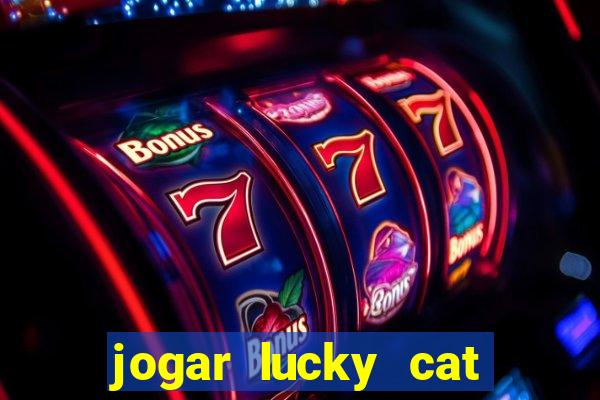 jogar lucky cat modo demo